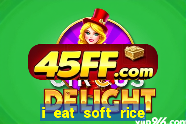 i eat soft rice in another world pt br cap 1